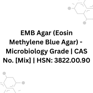 EMB Agar (Eosin Methylene Blue Agar) - Microbiology Grade CAS No. [Mix] HSN 3822.00.90